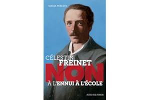 Célestin Freinet : "Non à l'ennui à l'école"