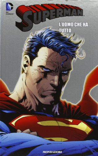 L'uomo che ha tutto. Superman: 20 L'uomo che ha tutto. Superman: 20