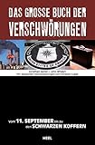 Das große Buch der Verschwörungen: Vom 11. September bis zu den Schwarzen Koffern by 
