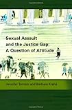 Sexual Assault and the Justice Gap: A Question of Attitude (Criminal Law Library)