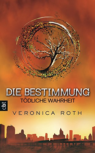 Tödliche Wahrheit (Die Bestimmung, Band 2)
