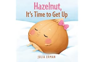 Hazelnut, It’s Time to Get Up