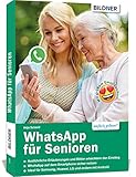 WhatsApp für Senioren: Aktuelle Version Herbst 2019 für Samsung, LG, Huawei etc. u.a. Smartphones mit Android by