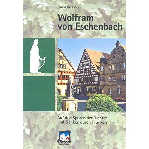 [PDF] Download Wolfram von Eschenbach (Reihe Auf den Spuren der Dichter und Denker durch Franken) Kostenlos
