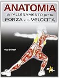 Anatomia dell'allenamento per la forza e la velocità