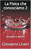 Image de La Fisica che conosciamo 2: Gravità e attrito