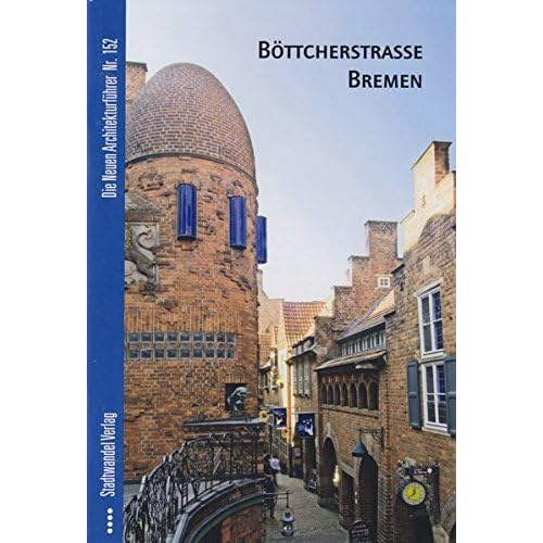 [PDF] Download Böttcherstraße Bremen (Die Neuen Architekturführer - Band 152) Kostenlos