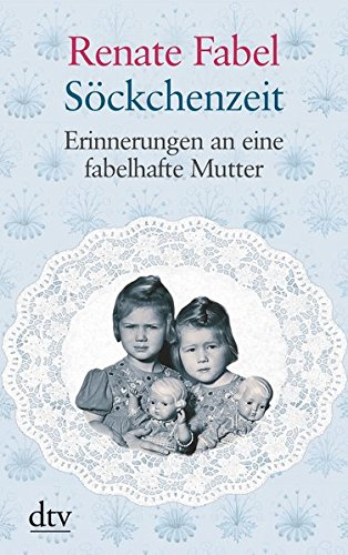 Söckchenzeit: Erinnerungen an eine fabelhafte Mutter (dtv großdruck)