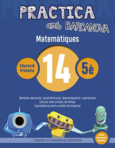 Practica amb barcanova 14 matemàtiques: nombres decimals: caracterització, descomposició i operacions càlculs amb unit