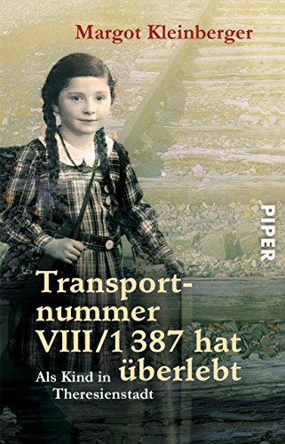 Download Transportnummer VIII/1387 hat überlebt: Als Kind in Theresienstadt Download Transportnummer VIII/1387 hat überlebt: Als Kind in Theresienstadt