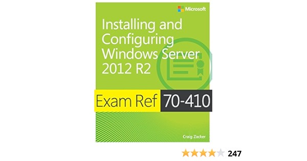 Exam Ref 70 410 Installing And Configuring Windows Server 12 R2 Amazon Co Uk Craig Zacker Books Exam Ref 70 410 Installing And Configuring Windows Server 12 R2 Amazon Co Uk Craig Zacker Books