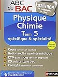 ABC du BAC Excellence Physique - Chimie Term S spécifique et spécialité