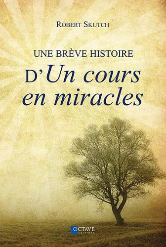 Download Une brève histoire d'Un cours en miracles Download Une brève histoire d'Un cours en miracles