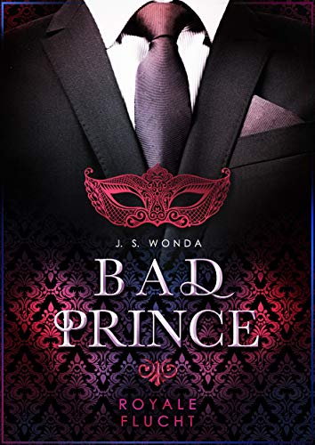 BAD PRINCE: Royale Flucht von [Wonda, J. S.]