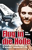 Image de Flug in die Hölle: Der Report eines der grössten Abenteuer des 20. Jahrhunderts. Weltauflage über