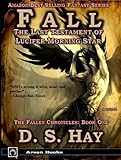 Image de Fall: The Last Testament of Lucifer Morningstar (The Fallen Chronicles: Book One 1) (English Edition)