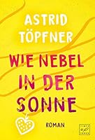 Wie Nebel in der Sonne