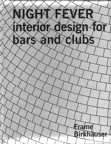 Night Fever: Interior Design for Bars and Clubs
