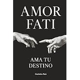 Amor Fati: Ama tu Destino