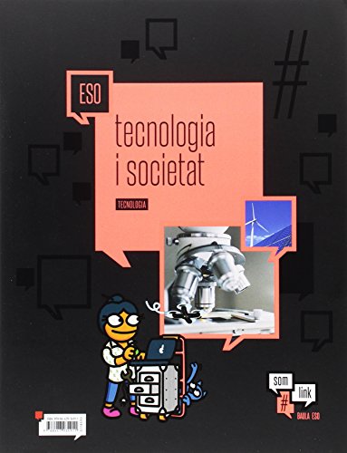 Quadern 15 Tecnologia ESO : Tecnologia i societat (Projecte Som Link)