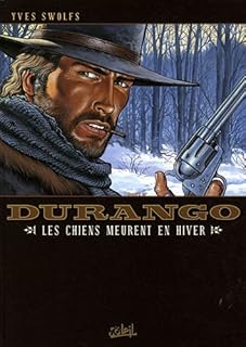 jaquette livre Durango, Tome 1 : Les chiens meurent en hiver