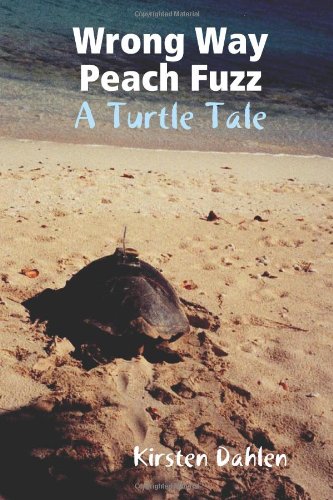 Wrong Way Peach Fuzz: A Turtle Tale