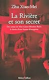 La rivière et son secret. Des camps de Mao à Jean-Sébastien Bach, l'itinéraire d'une femme d'exception