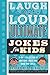 Laugh-Out-Loud Ultimate Jokes for Kids: 2-in-1 Collection of Awesome Jokes and Road Trip Jokes (Laugh-Out-Loud Jokes for Kids) by Rob Elliott, Gearbox