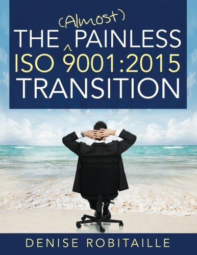 The (Almost) Painless ISO 9001:2015 Transition