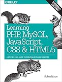 Learning PHP, MySQL, JavaScript, CSS & HTML5: A Step-by-Step Guide to Creating Dynamic Websites by 