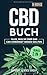 Produktbild CBD Buch: Alles, was Sie über das CBD unbedingt wissen sollten inkl. BONUS