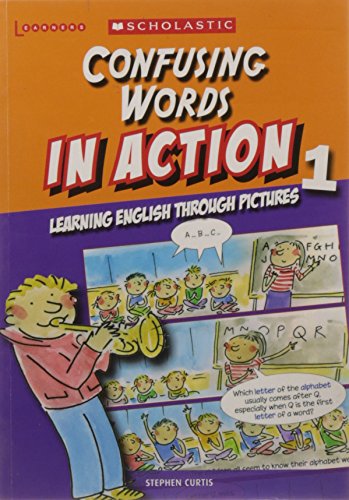 Confusing Words in Action Through Pictures 1 Stephen Curtis