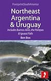 Image de Northeast Argentina & Uruguay: Includes Buenos Aires, the Pampas & Iguazú Falls (Footprint Focus)
