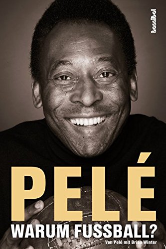 Download Pelé - Warum Fußball? Download Pelé - Warum Fußball?