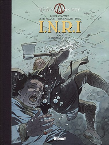 Triangle secret (Le) - I.N.R.I. - tome 3 : Le tombeau d'Orient [Tirage de tête]