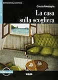 Image de La casa sulla scogliera: Italienische Lektüre für das 3. und 4. Lernjahr mit Audio-CD. Mit Annotat