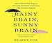 Produktbild Rainy Brain, Sunny Brain: How to Retrain Your Brain to Overcome Pessimism and Achieve a More Positive Outlook
