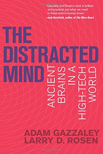 The Distracted Mind (MIT Press): Ancient Brains in a High-Tech World (The MIT Press)
