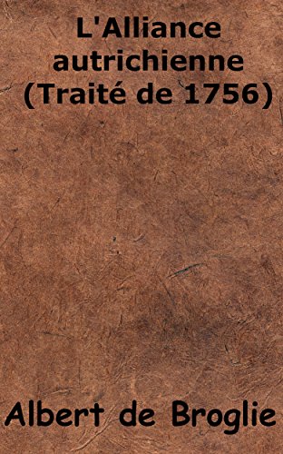 L'Alliance autrichienne (Traité de 1756)