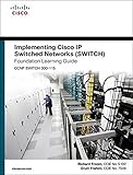 Implementing Cisco IP Switched Networks (SWITCH) Foundation Learning Guide: (CCNP SWITCH 300-115) (Foundation Learning Guides) by