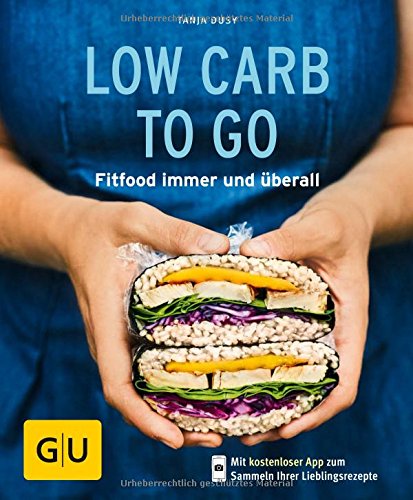 Preisvergleich Produktbild Low Carb to go: Fitfood immer und überall (GU KüchenRatgeber)