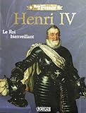 Henri IV, le Roi bienveillant
