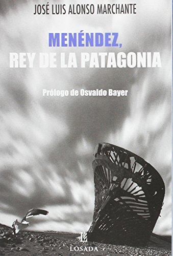 Menéndez, rey de la patagonia livre