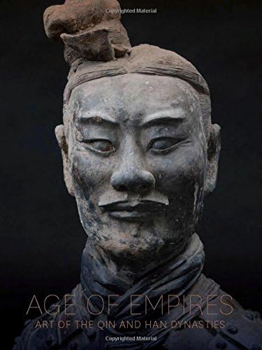 Age of Empires: Art of the Qin and Han Dynasties (Metropolitan Museum of Art (MAA) (YUP))