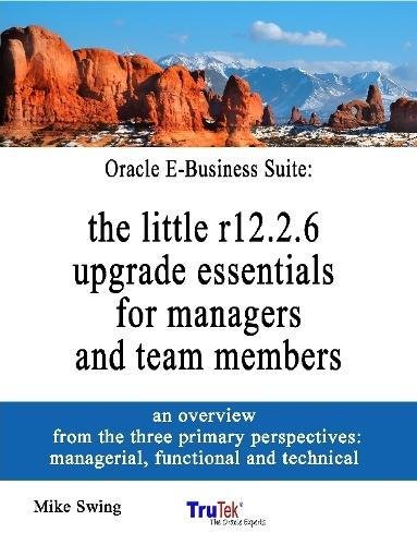 Oracle E-Business Suite: the little r12.2.6 upgrade essentials for managers and team members