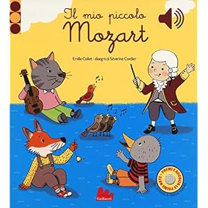 Il mio piccolo Mozart. Libro sonoro Il mio piccolo Mozart. Libro sonoro