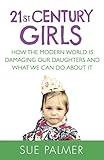 Image de 21st Century Girls: How Female Minds Develop, How to Raise Bright, Bal