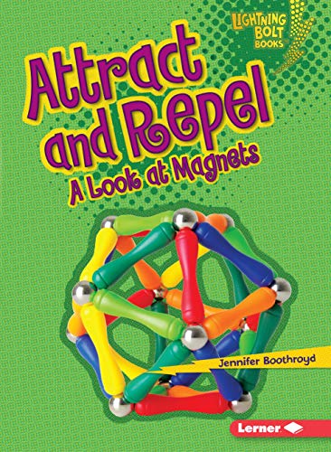 Preisvergleich Produktbild Attract and Repel: A Look at Magnets (Lightning Bolt Books)