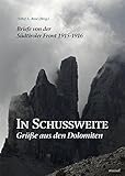 Image de In Schussweite - Grüße aus den Dolomiten: Briefe von der Südtiroler Front 1915 - 1916
