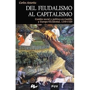 Del feudalismo al capitalismo: Cambio social y político en Castilla y Europa Occidental, 1250-1520